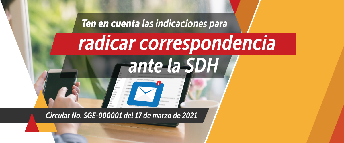 Conoce las nuevas disposiciones para la radicación de correspondencia en la SDH