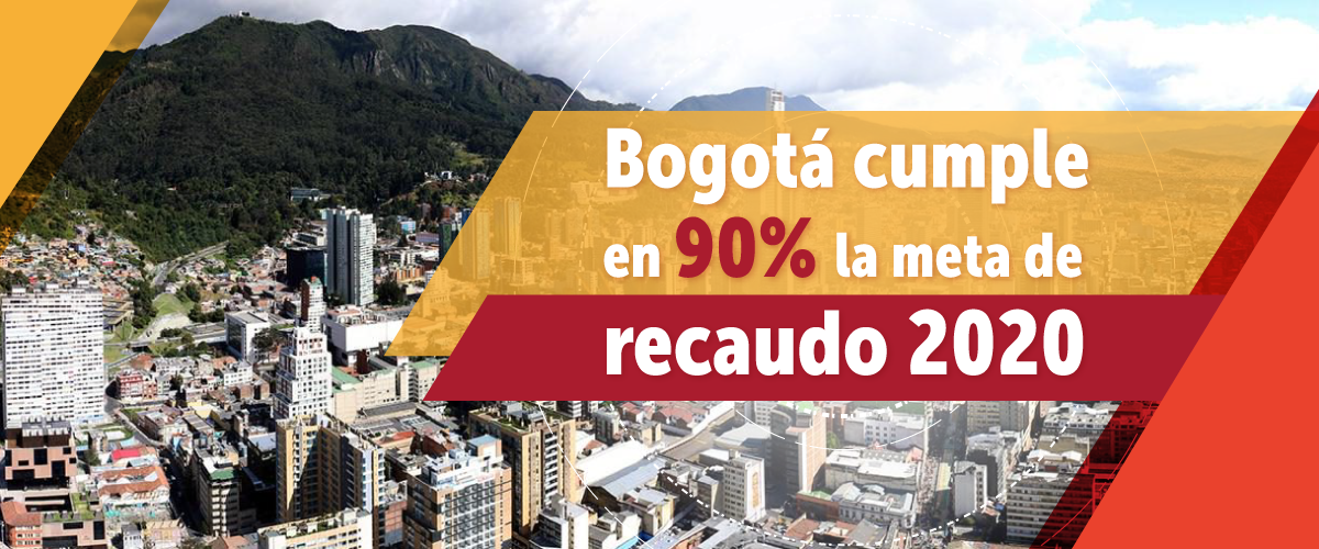 Bogotá cumple en 90% la meta de recaudo de 2020, fijada antes de la pandemia del COVID-19