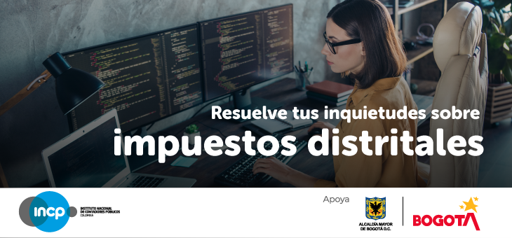 Hacienda y el Instituto Nacional de Contadores Públicos te invitan esta jornada virtual para solucionar inquietudes sobre tributación distrital