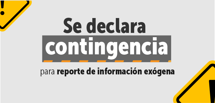 Declaración de contingencia en el reporte de información exógena