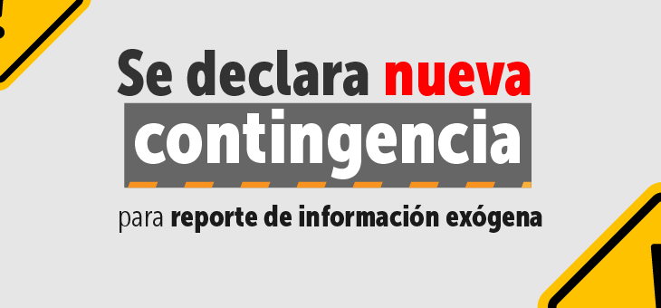 Nueva contingencia para reporte de información exógena