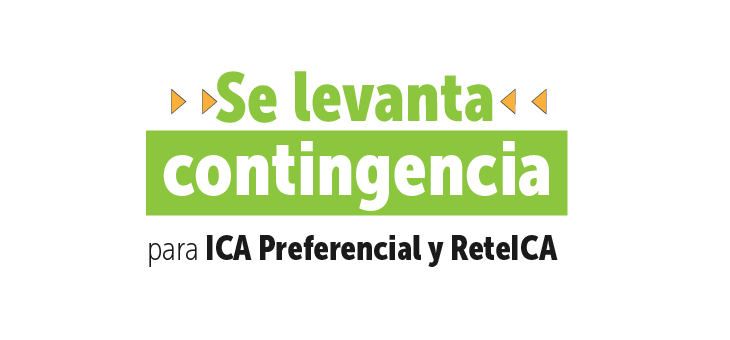 Se levanta contingencia para ICA Preferencial y ReteICA