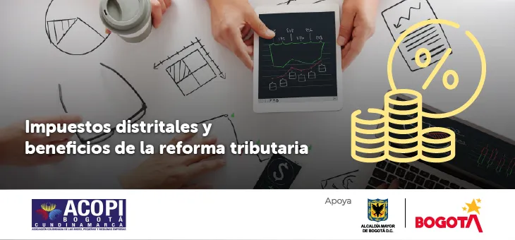 La Secretaría de Hacienda y Acopi Bogotá invitan a la charla virtual sobre impuestos distritales y beneficios de la reforma tributaria 